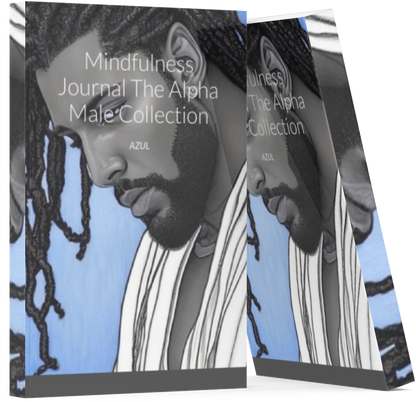 THE B.U.M. MINDFULNESS JOURNAL "THE ALPHA MALE COLLECTION"