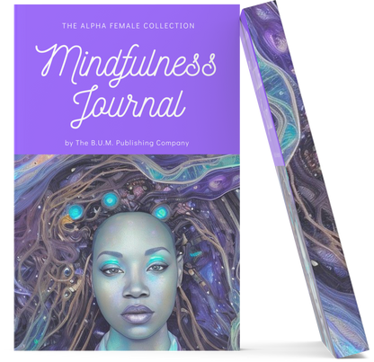 The B.U.M. Mindfulness Journal "The Alpha Female Collection"